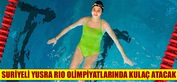 Suriyeli yüzücü Yusra Mardini, Rio Olimpiyatları’nda kulaç atacak