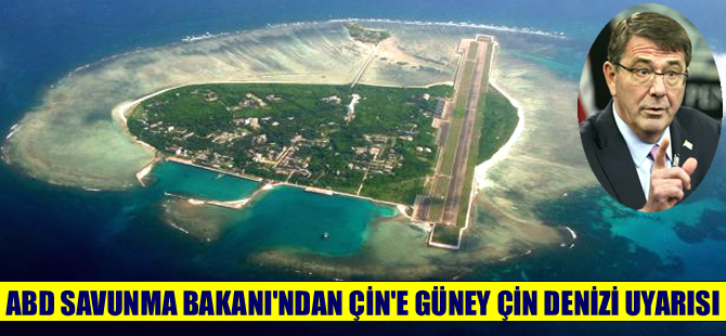 ABD Savunma Bakanı'ndan Çin'e Güney Çin Denizi uyarısı!