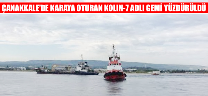 Karaya oturan atık alma gemisi Kolin-7 kurtarıldı