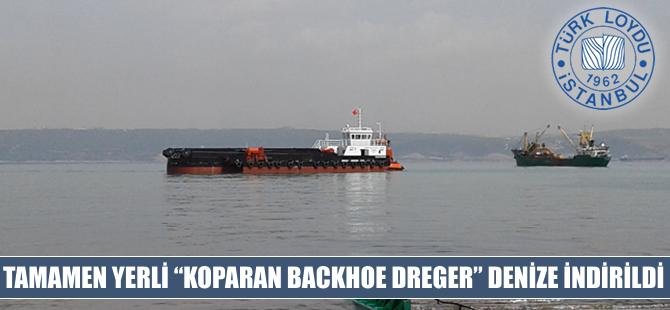 Türk mühendislerinin eseri  ''Koparan Backhoe Dreger' denize indirildi