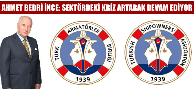 Ahmet Bedri İnce: Sektördeki kriz hala artarak devam ediyor