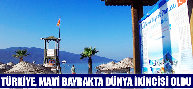 "Türkiye mavi bayraklı plajda dünya ikinciliğini garantiledi"