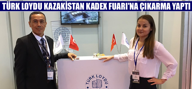 Türk Loydu Kazakistan KADEX 2016 Fuarı’nda