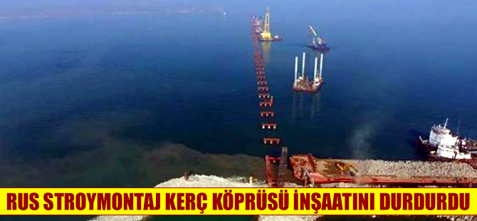 Kerç Boğazı Köprüsü inşaatı durduruldu