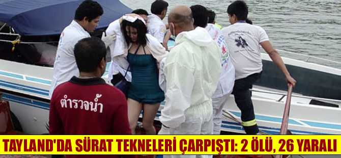Tayland'da sürat tekneleri çarpıştı: 2 ölü 26 yaralı
