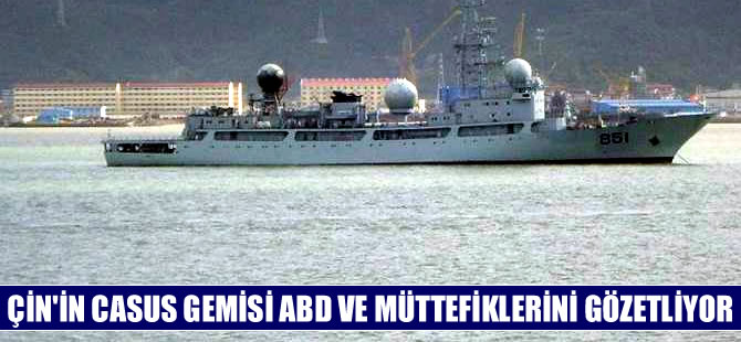 Çin casus gemisi ABD ve müteffiklerini gözetliyor
