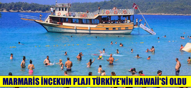 Türkiye'nin Hawaii'si İncekum Plajı turistlerin uğrak yeri oldu