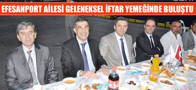 Efesanport'un geleneksel iftarı, liman tesislerinde gerçekleşti