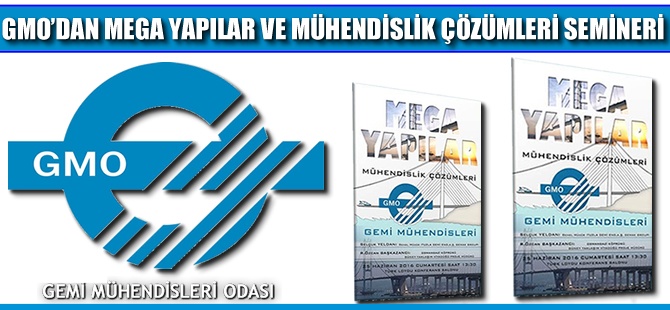 GMO’dan 'Mega Yapılar ve Mühendislik Çözümleri' semineri