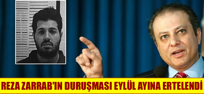 Reza Zarrab'ın duruşması 6 Eylül'e ertelendi