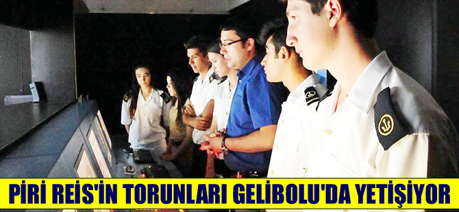 Piri Reis'in torunları Gelibolu'da Armatör Yakup Aksoy Lisesi'nde yetişiyor