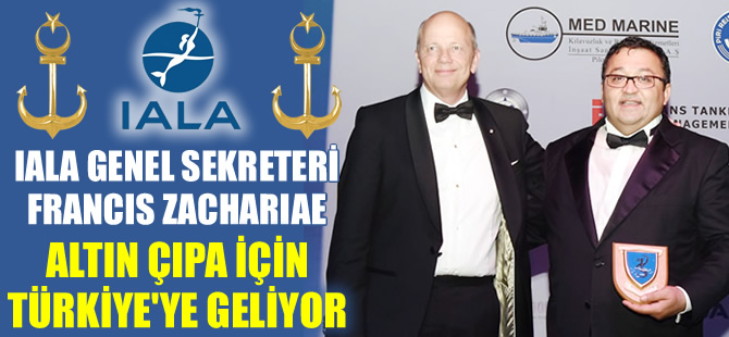 IALA Genel Sekreteri Francis Zachariae, Altın Çıpa Töreni'ne katılmak için İstanbul'a geliyor
