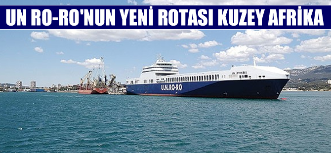 U.N. Ro-Ro'nun yeni rotası Kuzey Afrika