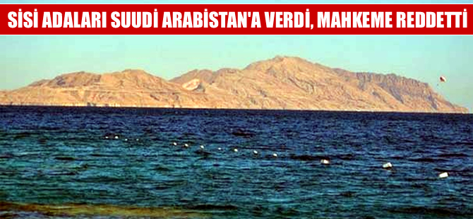 Mısır'da iki adanın Suudi Arabistan'a verilmesi kararına mahkemeden iptal