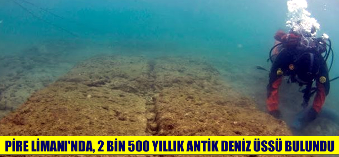 Pire Limanı'nda 2 bin 500 yıllık antik deniz üssü bulundu