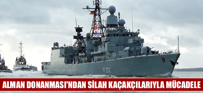 Alman donanması silah kaçakçılığıyla da mücadele edecek