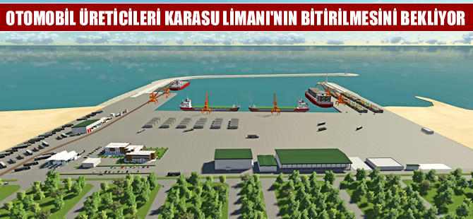 Sakarya'daki otomobil üreticileri Karasu Limanı'nın açılışını bekliyor