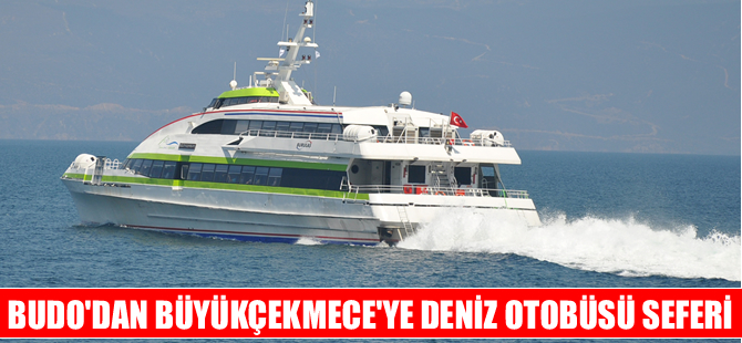 BUDO'nun Mudanya Büyükçekmece seferleri başladı