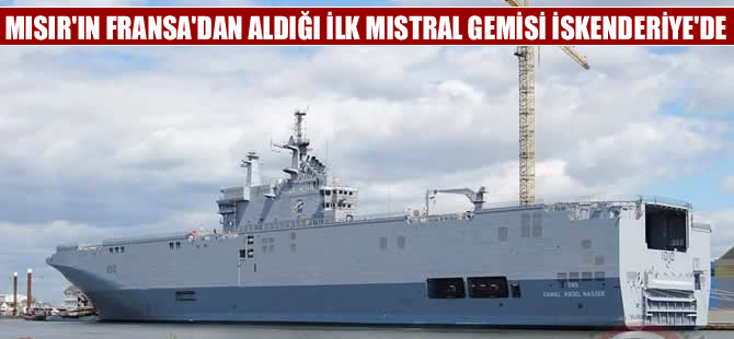 Rusya yerine Mısır'a satılan ilk Mistral gemisi İskenderiye'de