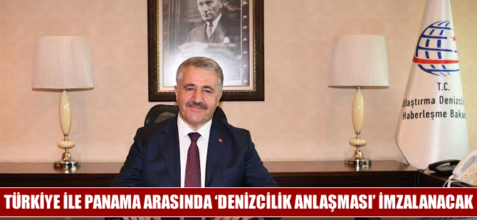 Türkiye ile Panama arasında 'Denizcilik Anlaşması' imzalanacak