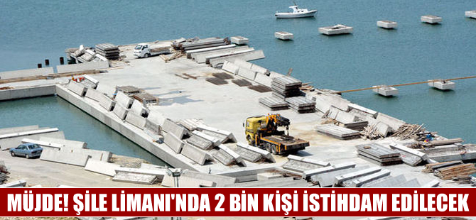 Şile'de yapımı devam eden limanda 2 bin kişi istihdam edilecek