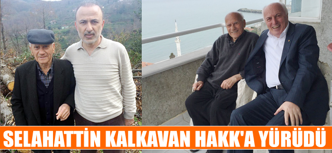 Metin Kalkavan'ın muhterem amcası Selahattin Kalkavan hayatını kaybetti