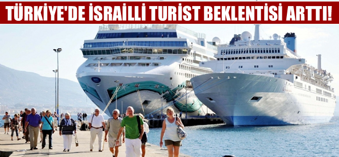 Kruvaziyer gemileri ekimden itibaren Türkiye'ye İsrailli turist taşıyacak