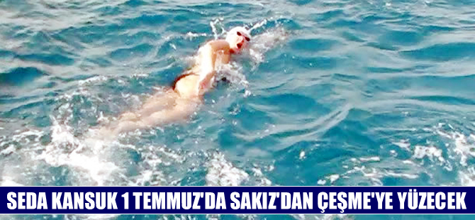 Seda Kansuk Sakız Adası’ndan Çeşme’ye yüzecek