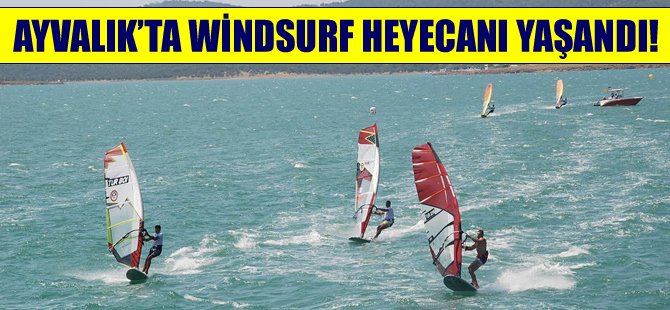 Türkiye Windsurf Ligi Ayvalık etabında yaklaşık 50 sörfçü yarıştı