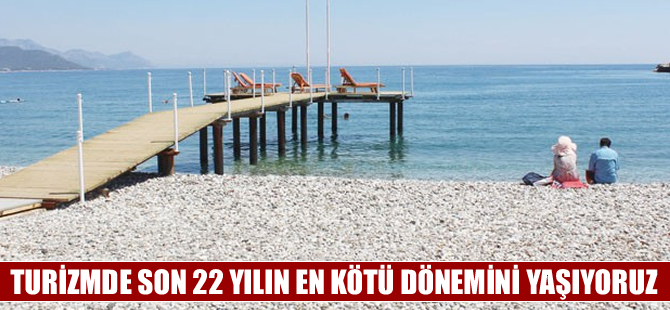 Turizm verileri son  22 yılın en kötüsü