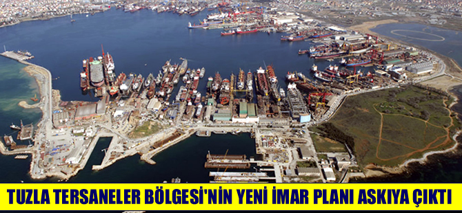 Tuzla Tersaneler Bölgesi yeni imar planları askıya çıktı