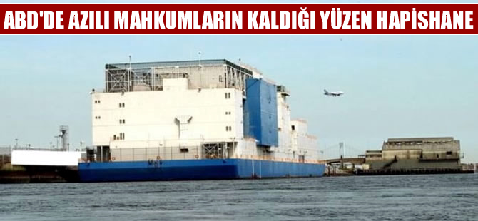 Azılı mahkumlar için yapılan yüzen hapishane