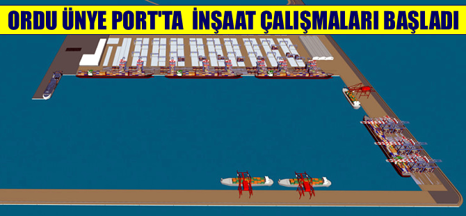 Ordu Ünye Port inşaat çalışmaları başladı!