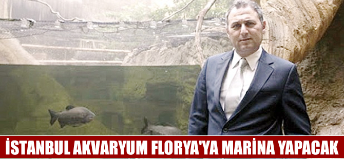 İstanbul Akvaryum Florya'ya marina yapacak
