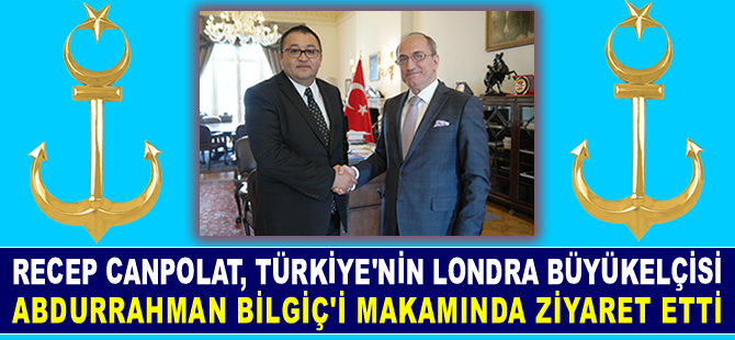 Recep Canpolat, Londra Büyükelçisi Abdurrahman Bilgiç'i makamında ziyaret etti