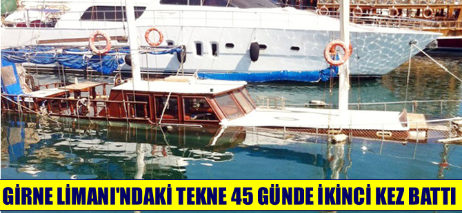 Girne yat Limanı'nda demirli tekne bakımsızlıktan ikinci kez battı