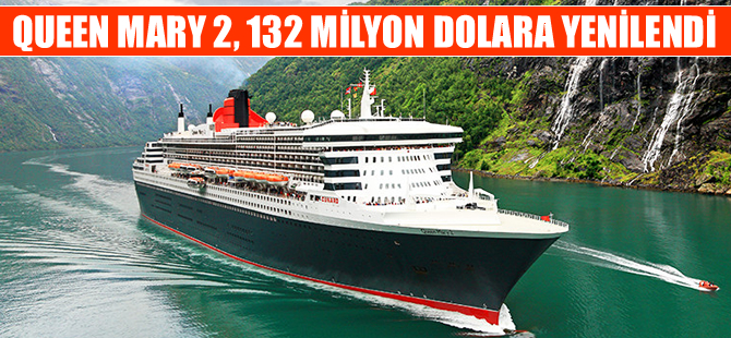 Dünyanın en lüks gemisi Queen Mary 2, 132 milyon dolara yenilendi