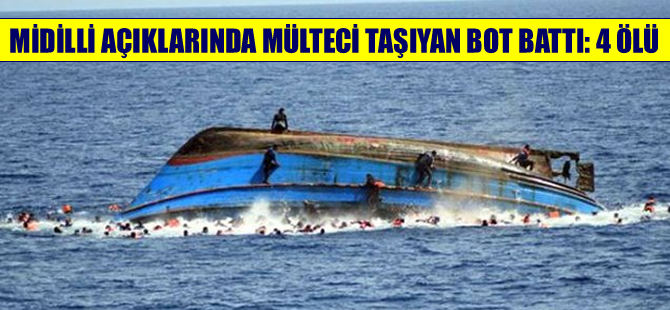 Midilli'de kaçak göçmen taşıyan bot battı, 4 ölü