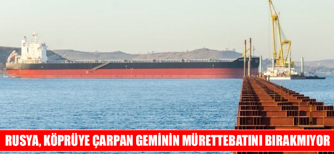 Kerç Köprüsü'ne çarpan geminin Türk mürettebatı Rusya'da esir!