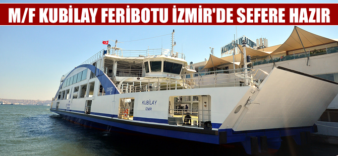 İzmir'in üçüncü arabalı vapuru  M/F Kubilay filoya katıldı