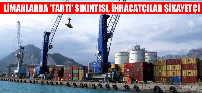 Limanda 'tartı’ sıkıntısı: İhracatçılar şikayetçi