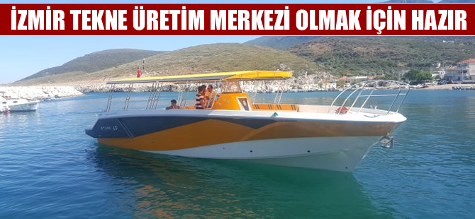 İzmir tekne imalatında eski günlerine geri dönüyor