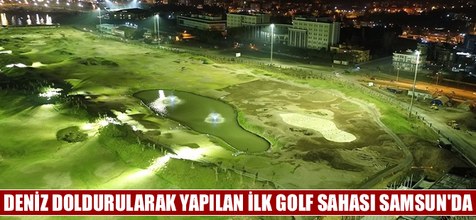 Samsun'da deniz doldurularak yapılan golf sahası açıldı