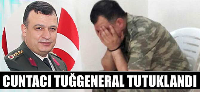 Cuntacı Tuğgeneral Ali Osman Gürcan tutuklandı