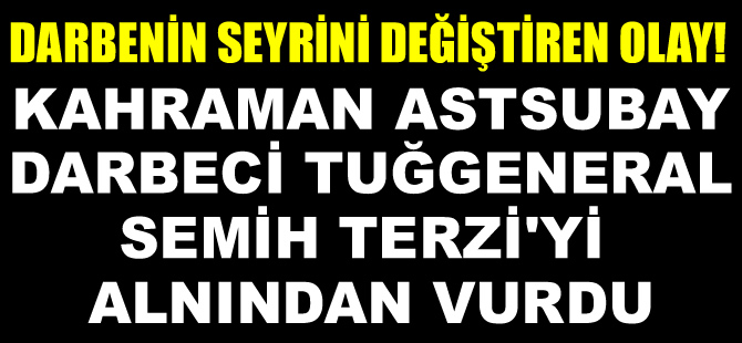 Şehit edilen kahraman astsubay Ömer Halisdemir 15 Temmuz darbe girişiminin seyrini değiştirdi