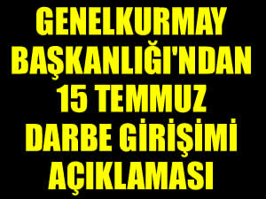 Genelkurmay'dan "15 Temmuz" açıklaması
