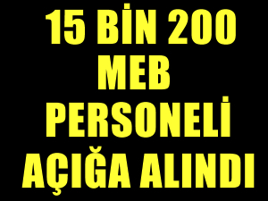 15 bin 200 MEB personeli açığa alındı