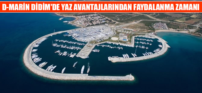 D -Marin Didim'de tekne sahiplerine yaz avantajı
