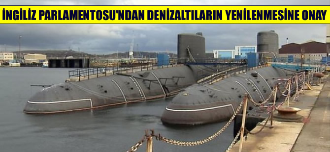 İngiliz Parlamentosu, Trident'in yenilenmesini onayladı