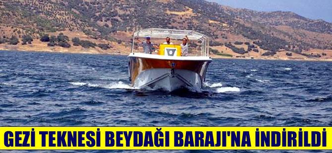 Gezi teknesi Beydağ Barajı'na indirildi